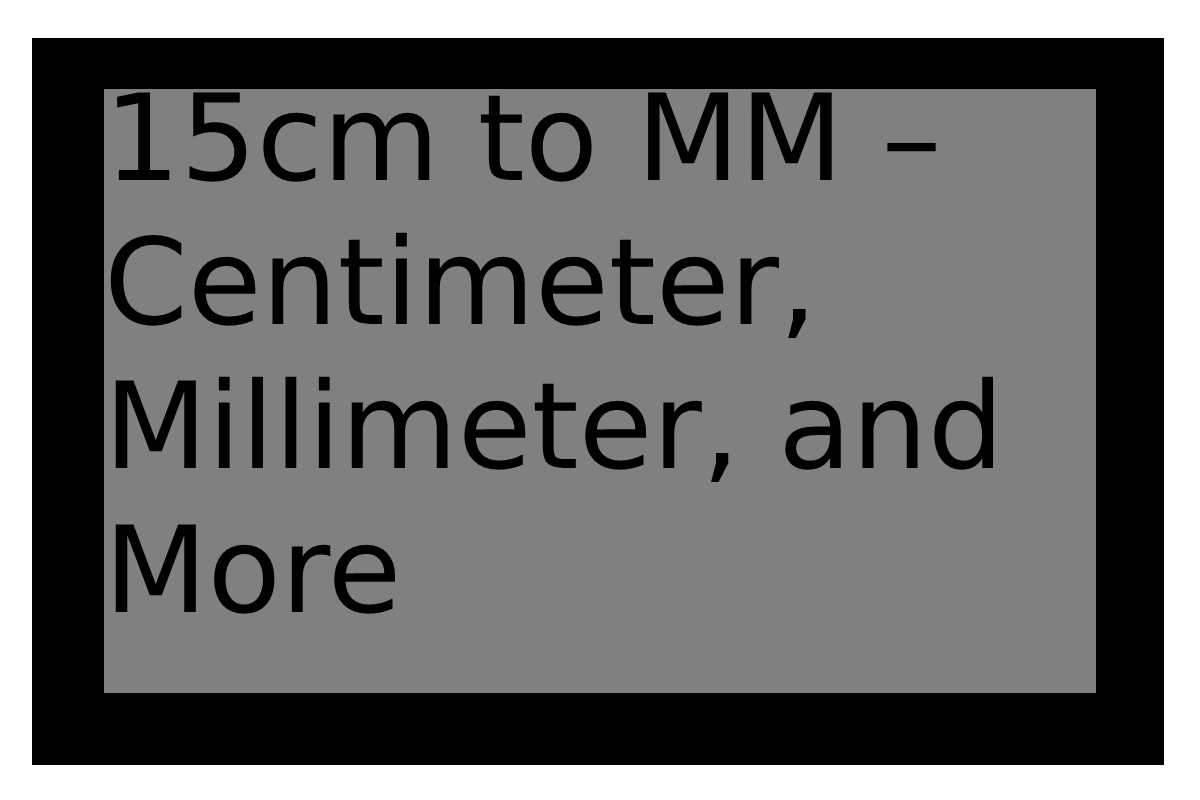 15cm To MM Centimeter Millimeter And More