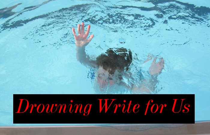 Drowning Write for Us